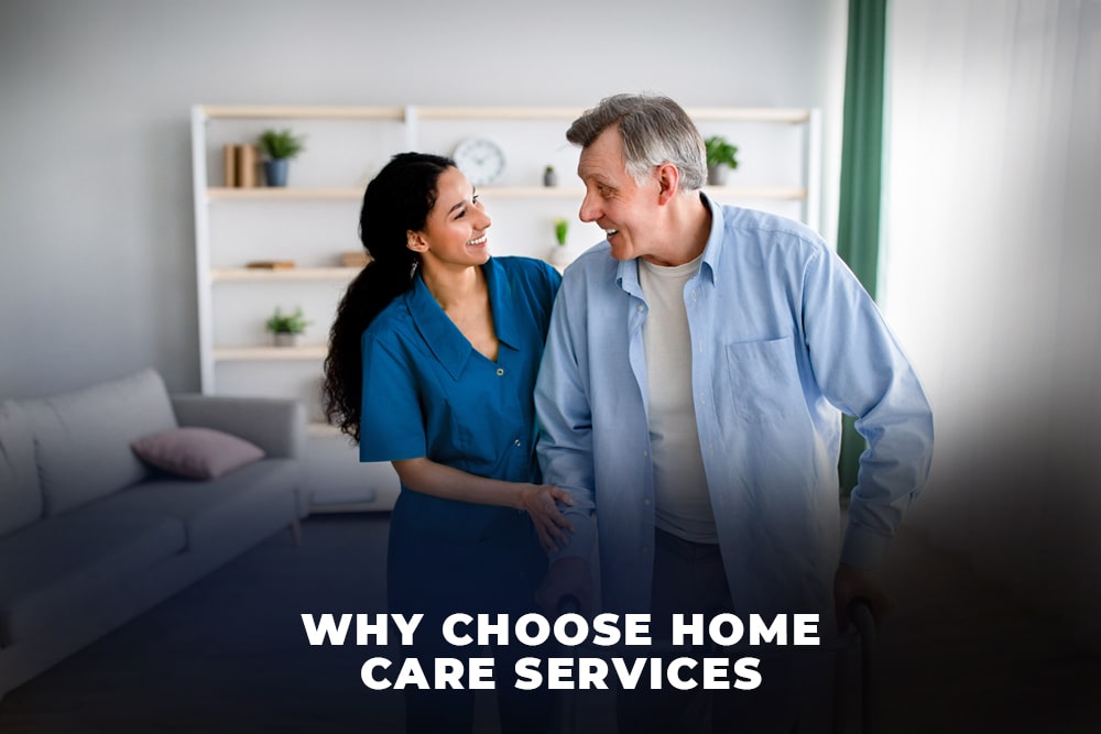 Why choose home care services
