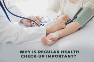 Why is regular health check-up important?
