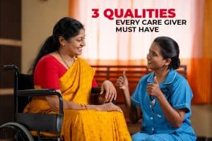 3-Qualities-every-care-giver-must-have