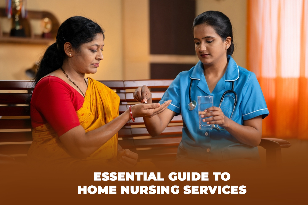 The Essential Guide to Home Nursing Services
