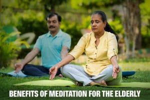 5 Benefits of Meditation for the Elderly