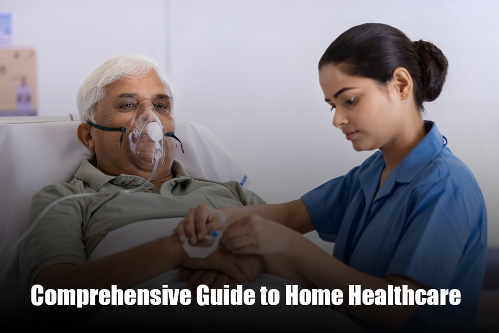 Comprehensive Guide to Home Healthcare: Navigating Services, Selecting Caregivers, and Ensuring Quality Care
