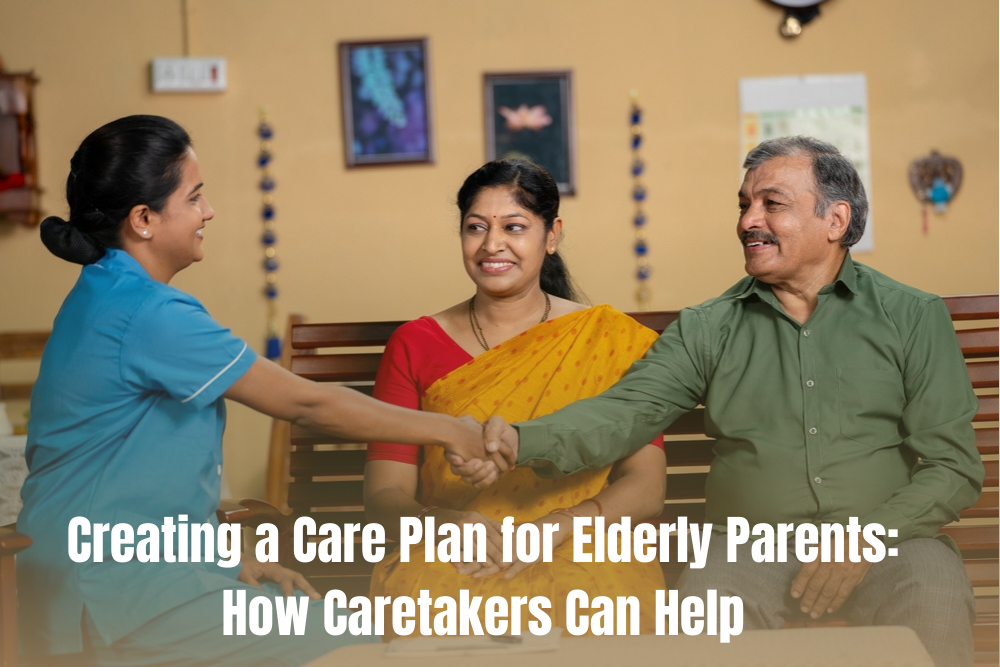 Creating a Care Plan for Elderly Parents: How Caretakers Can Help Ensure a Balanced Routine