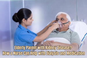 Elderly Parent with Kidney Disease