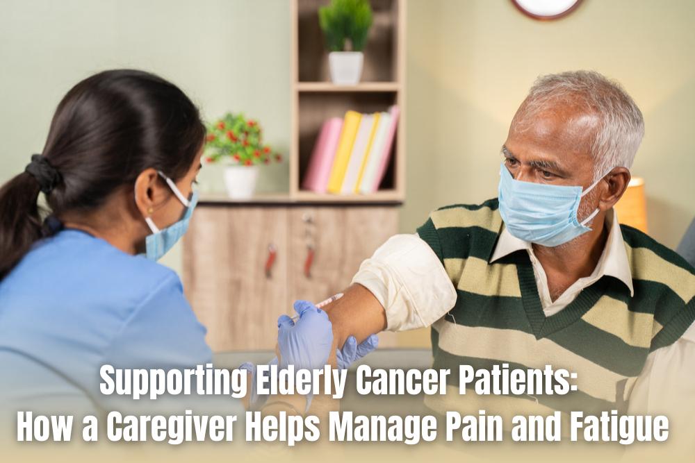 Supporting Elderly Cancer Patients: How a Caregiver Helps Manage Pain and Fatigue