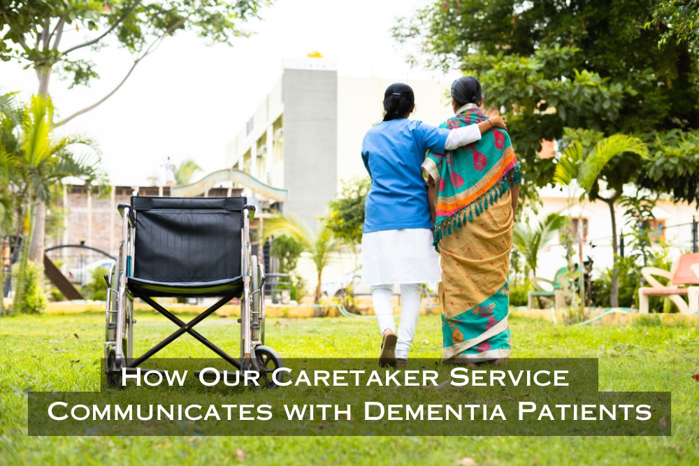 How Our Caretaker Service Communicates with Dementia Patients