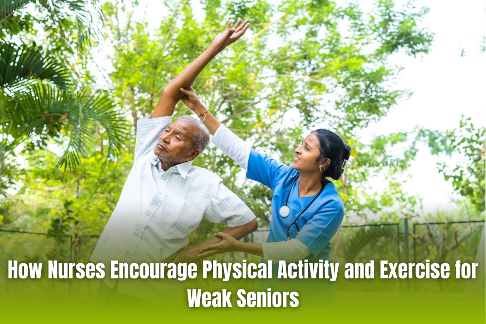 How Nurses Encourage Physical Activity and Exercise for Weak Seniors